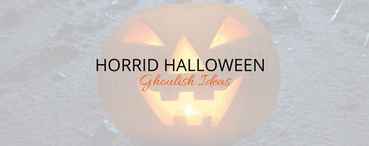 Horrid Halloween Ghoulish Ideas