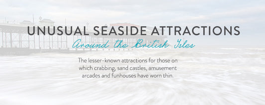 Unusual seaside attractions